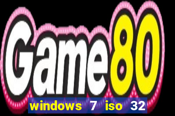 windows 7 iso 32 bits pt-br download